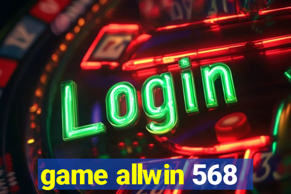 game allwin 568